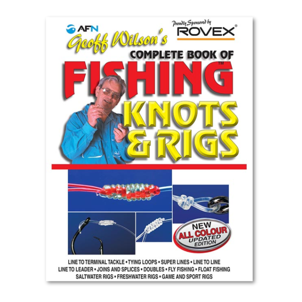 Geoff Wilson's Complete Book of Fishing Knots & Rigs